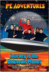 PE Adventures - Journey to the Unknown Planet with Commander B DVD